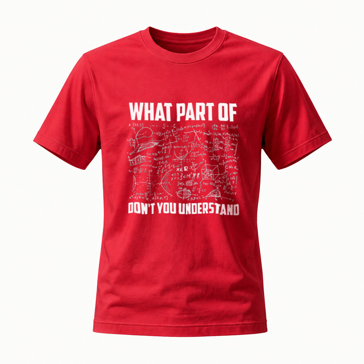 What Part of Math Don't You Understand Men's T-Shirt - Image 5
