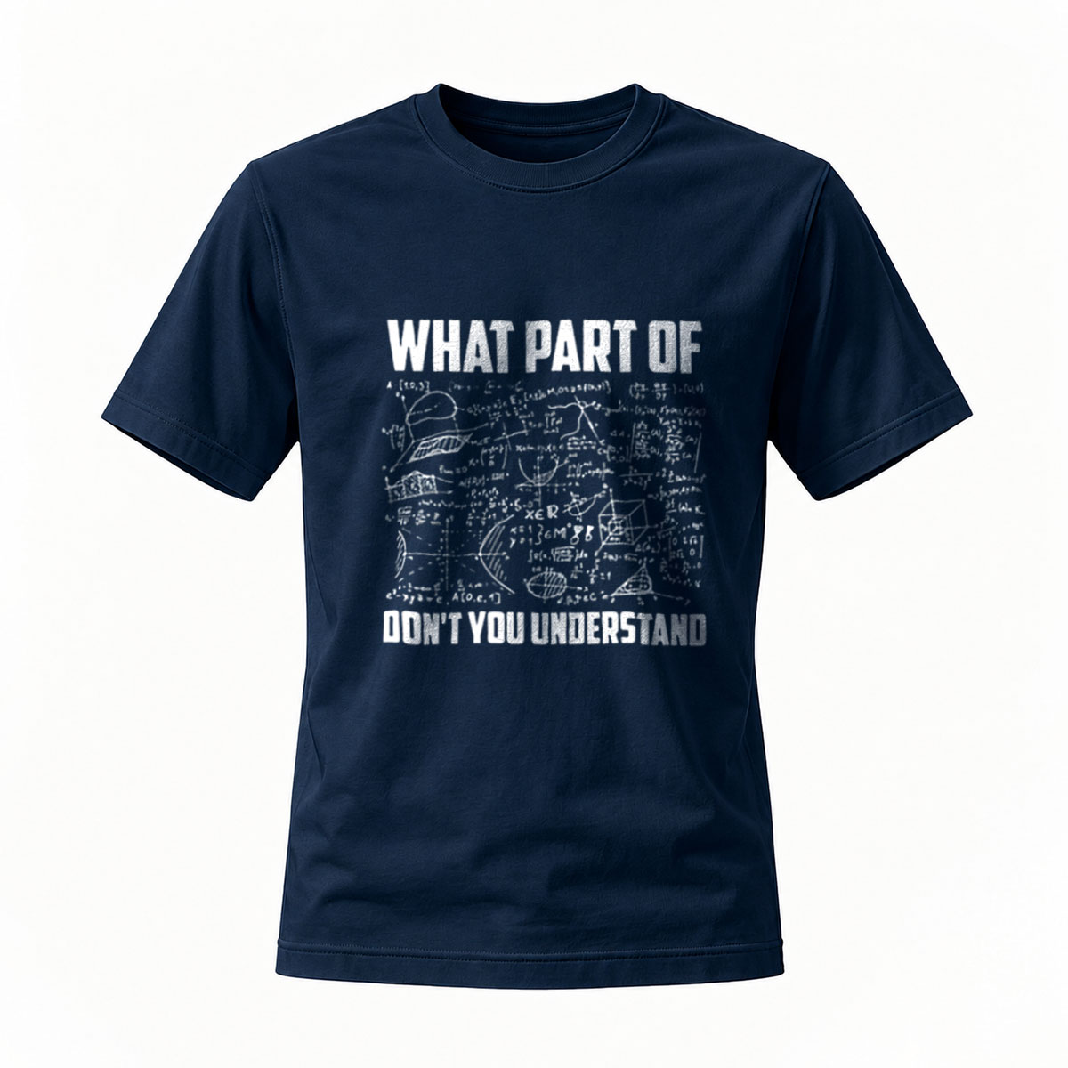 What Part of Math Don't You Understand Men's T-Shirt - Image 7