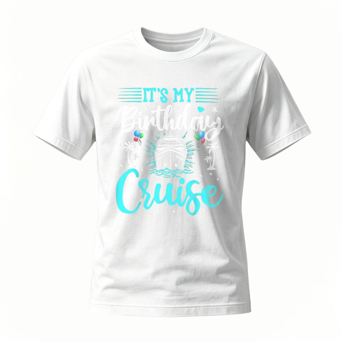 Its My Birthday Cruise Shirt Men Women Party Gift Vacation Tees - Image 2