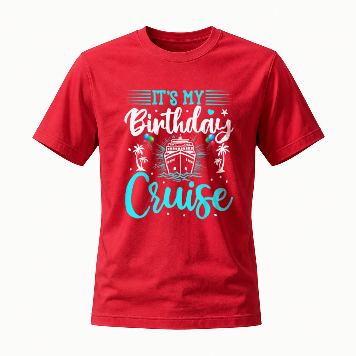 Its My Birthday Cruise Shirt Men Women Party Gift Vacation Tees - Image 5