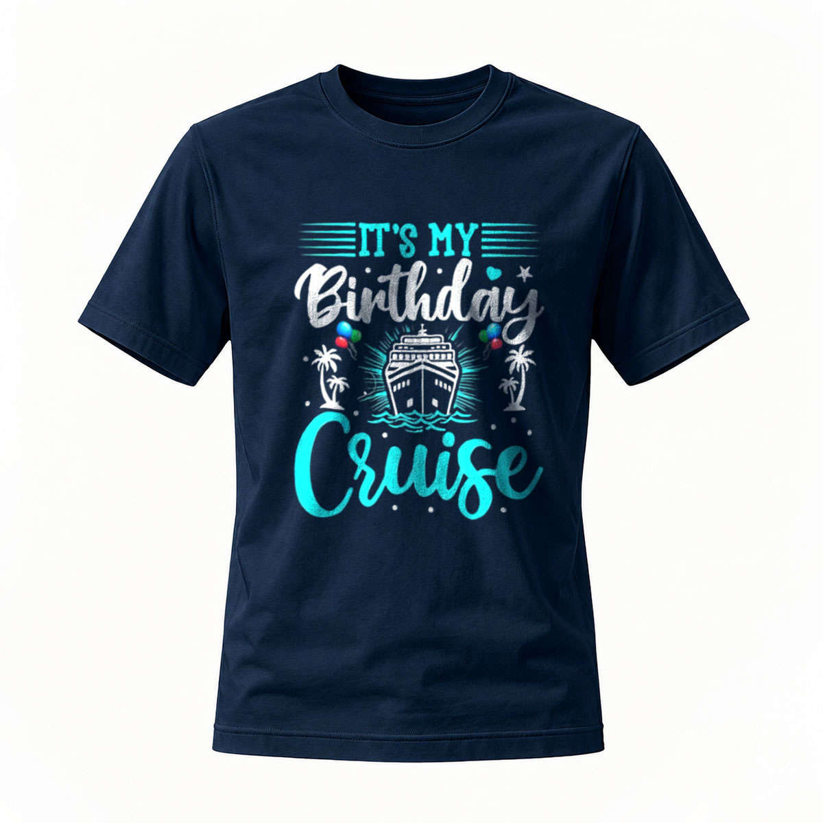 Its My Birthday Cruise Shirt Men Women Party Gift Vacation Tees - Image 7