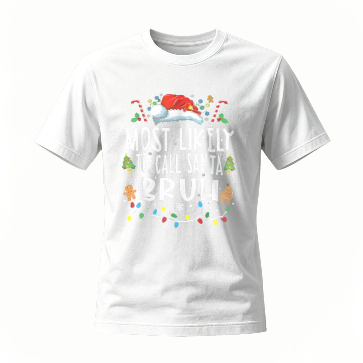Most Likely to Call Santa Bruh Christmas T-Shirt Men's Women's Holiday Gift - Image 2