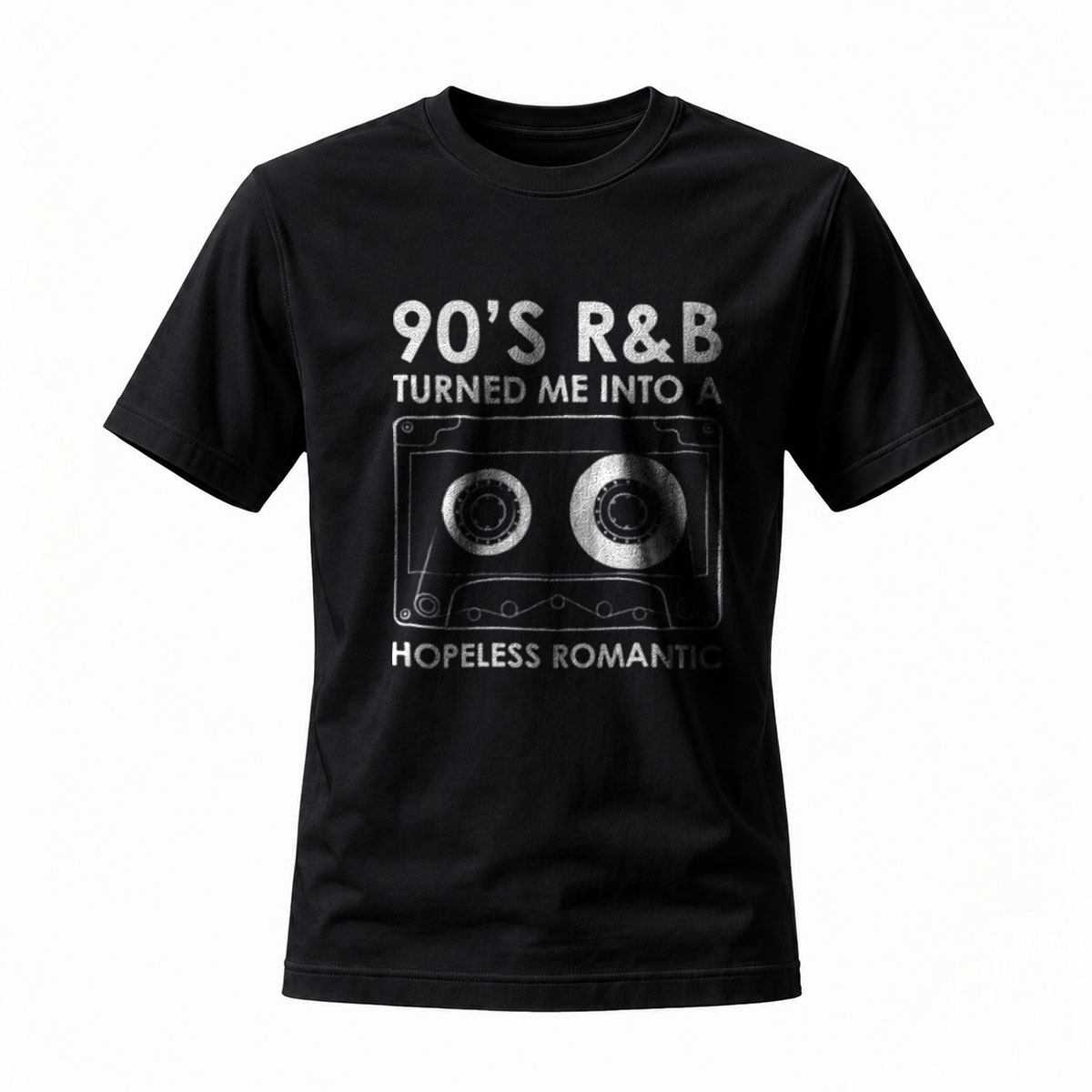 90s R&B Turned Me Into Hopeless Romantic T-Shirt Men's Black Casual Wear Music Lover Gift