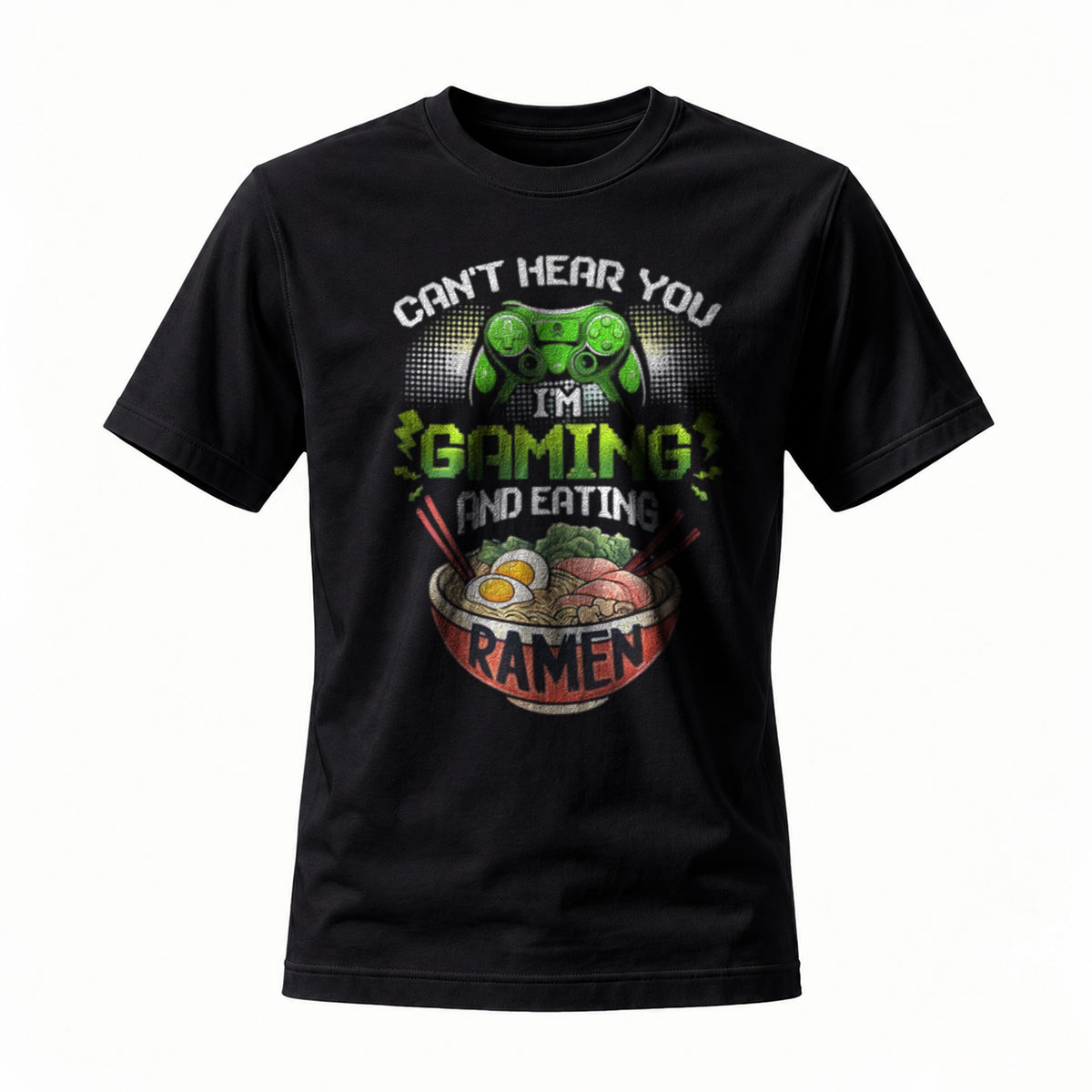 Can't Hear You Im Gaming and Eating Ramen T-Shirt