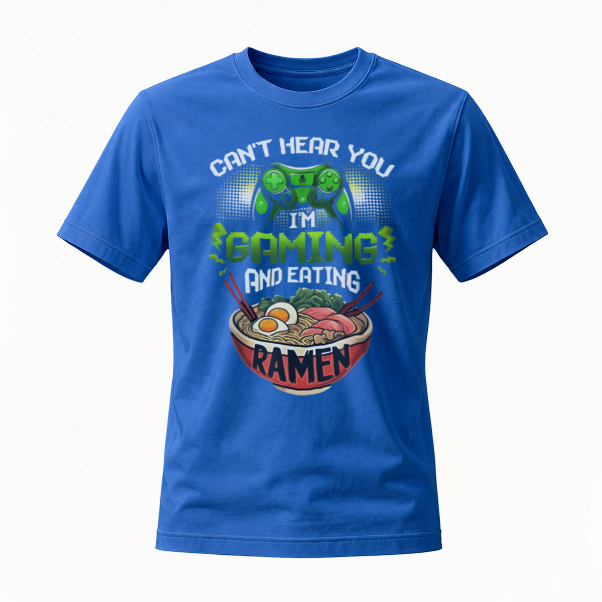 Can't Hear You Im Gaming and Eating Ramen T-Shirt - Image 4