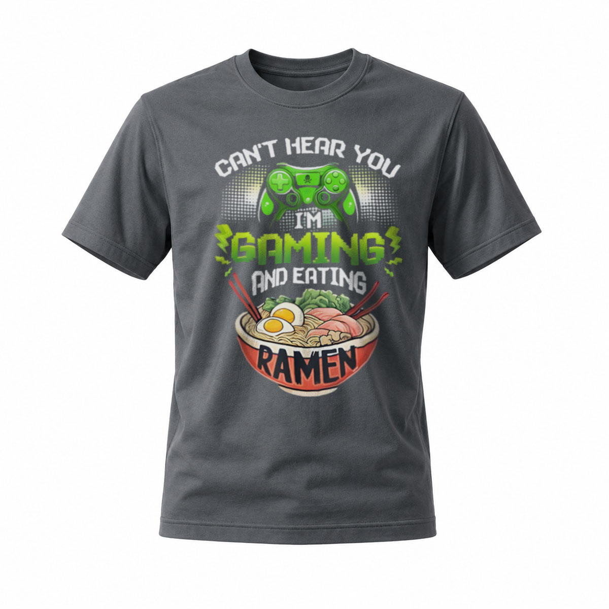 Can't Hear You Im Gaming and Eating Ramen T-Shirt - Image 6