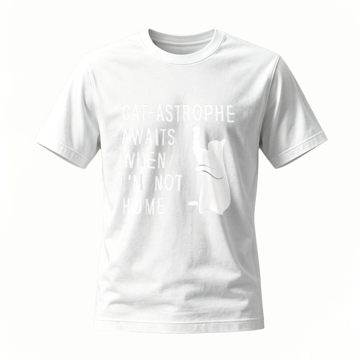 Cat Astrophe Awaits When Im Not Home T-Shirt Men Women Funny Cat Lover Gift - Image 2