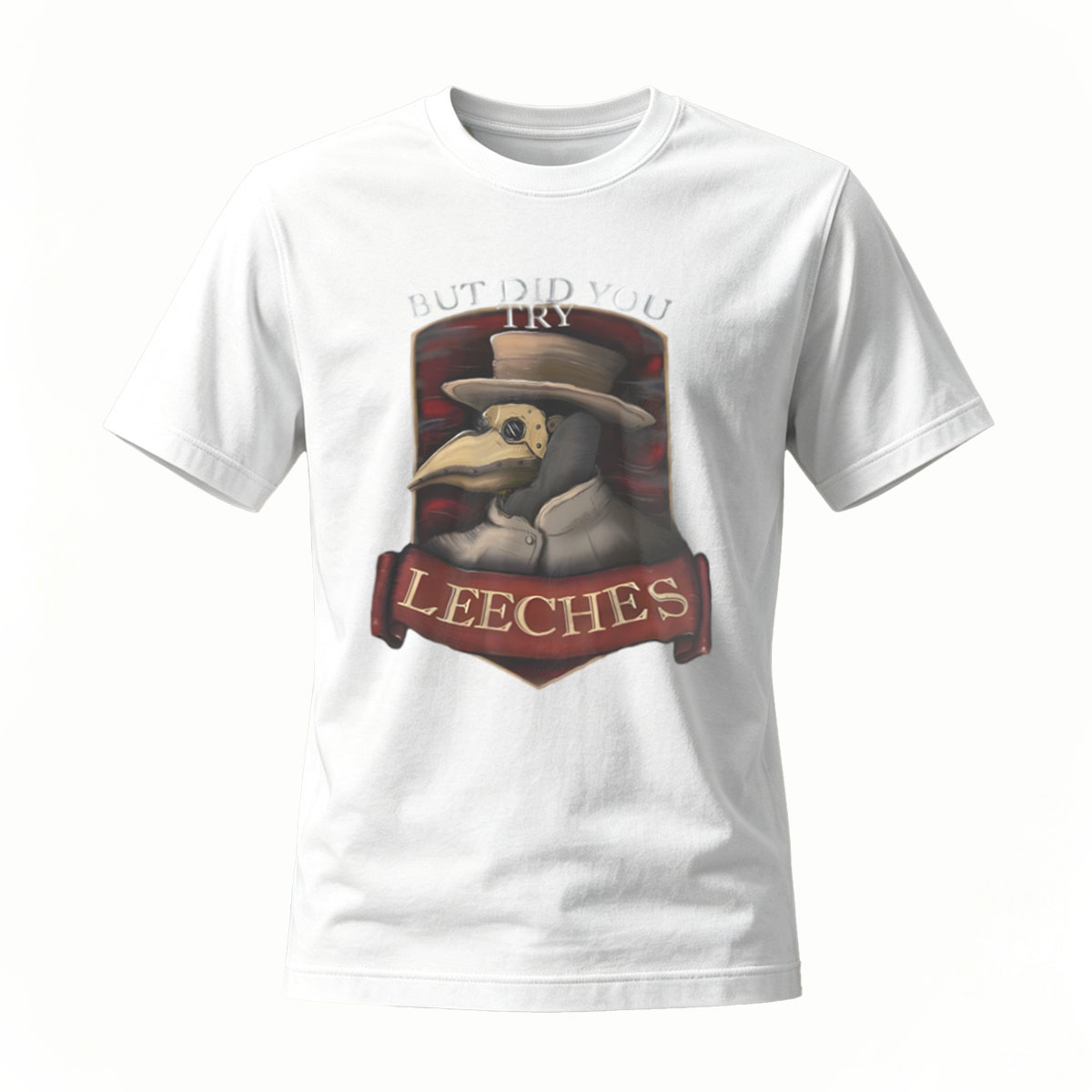 But Did You Try Leeches Plague Doctor T-Shirt Men's - Image 2