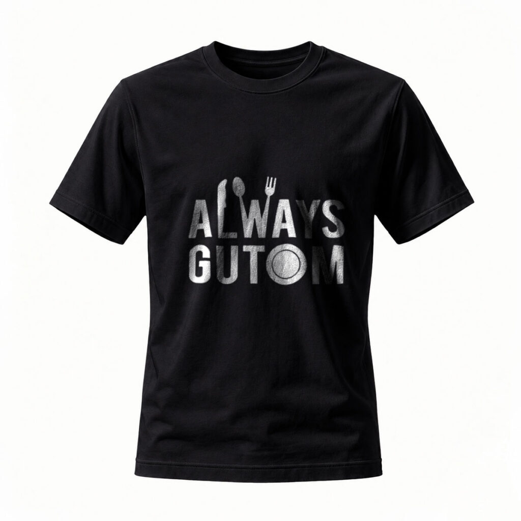 Always Gutom Men's T-Shirt Foodie Gift Casual Wear