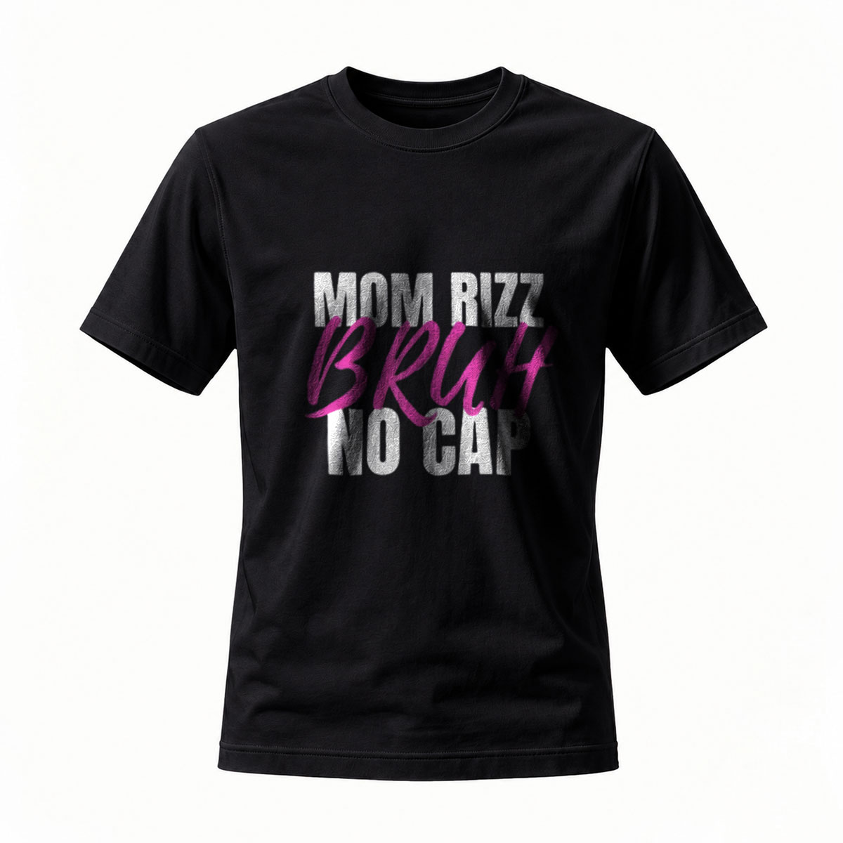 Mom Rizz Bruh No Cap T-Shirt Men Women Streetwear Gift