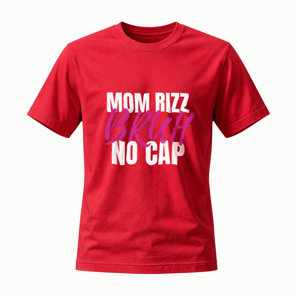 Mom Rizz Bruh No Cap T-Shirt Men Women Streetwear Gift - Image 5