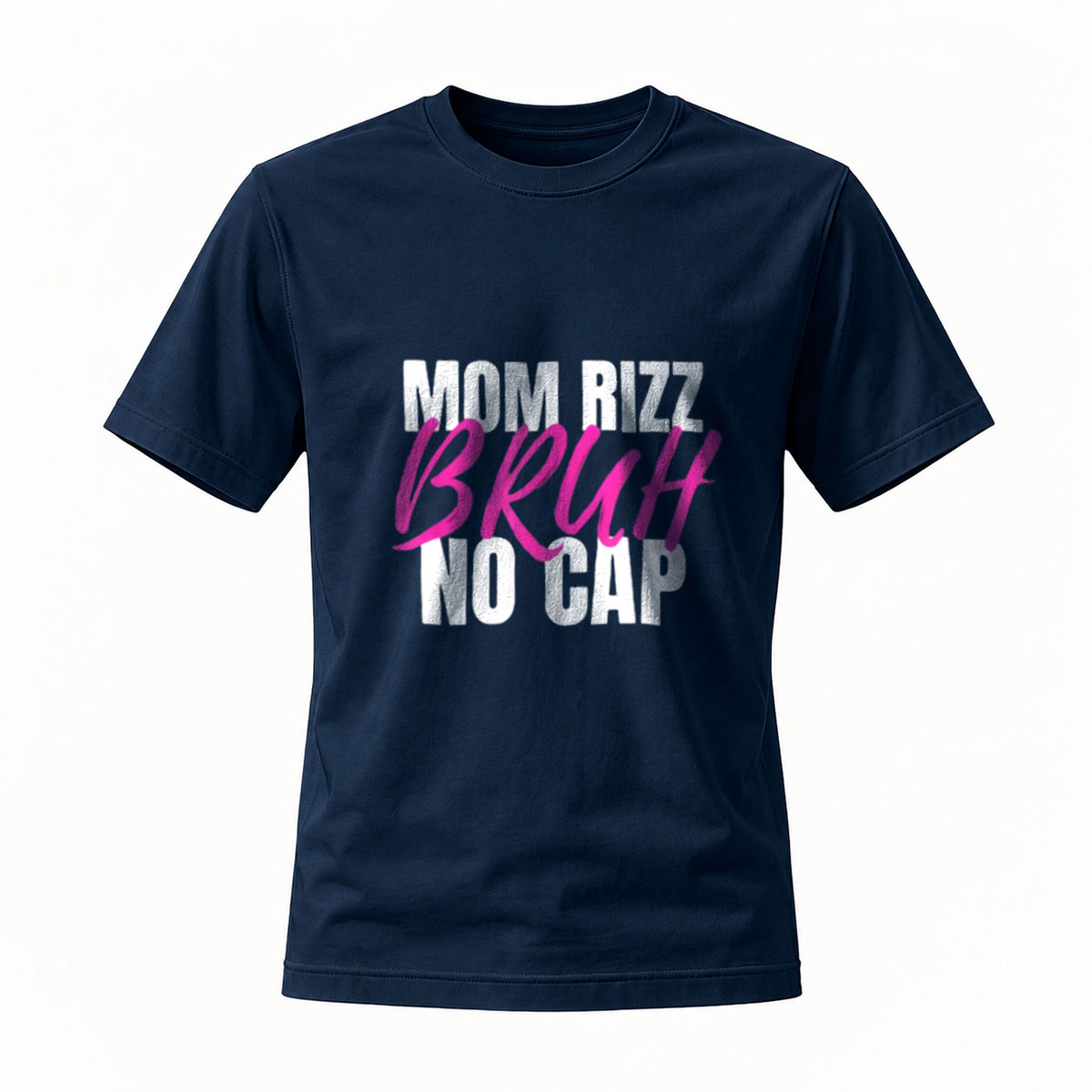Mom Rizz Bruh No Cap T-Shirt Men Women Streetwear Gift - Image 7
