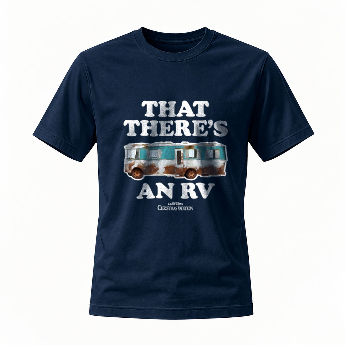 That There's An RV Men's T-Shirt Christmas Vacation Movie Quote - Image 7