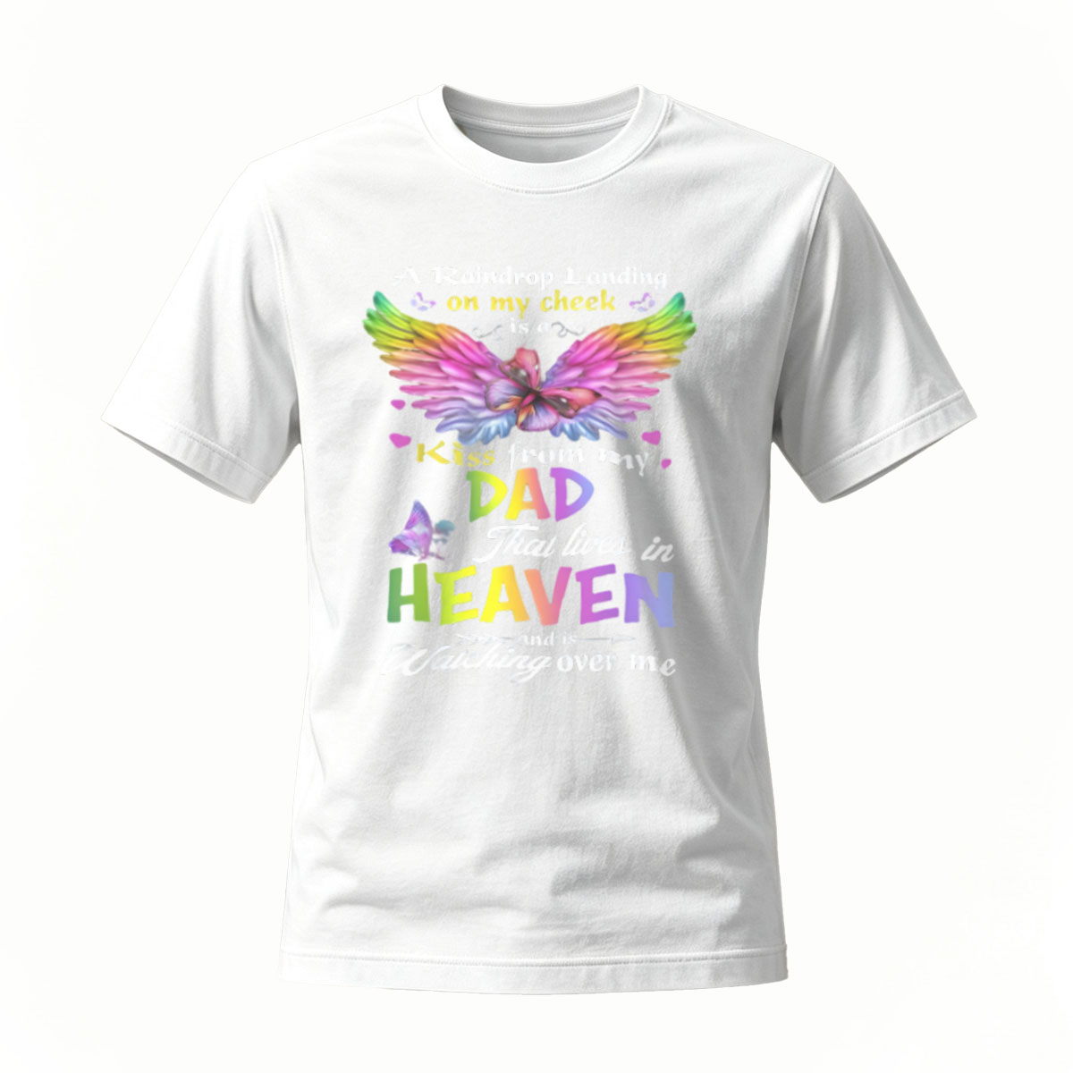 A Raindrop Landing on My Cheek Is a Kiss from Dad in Heaven T-Shirt - Image 2