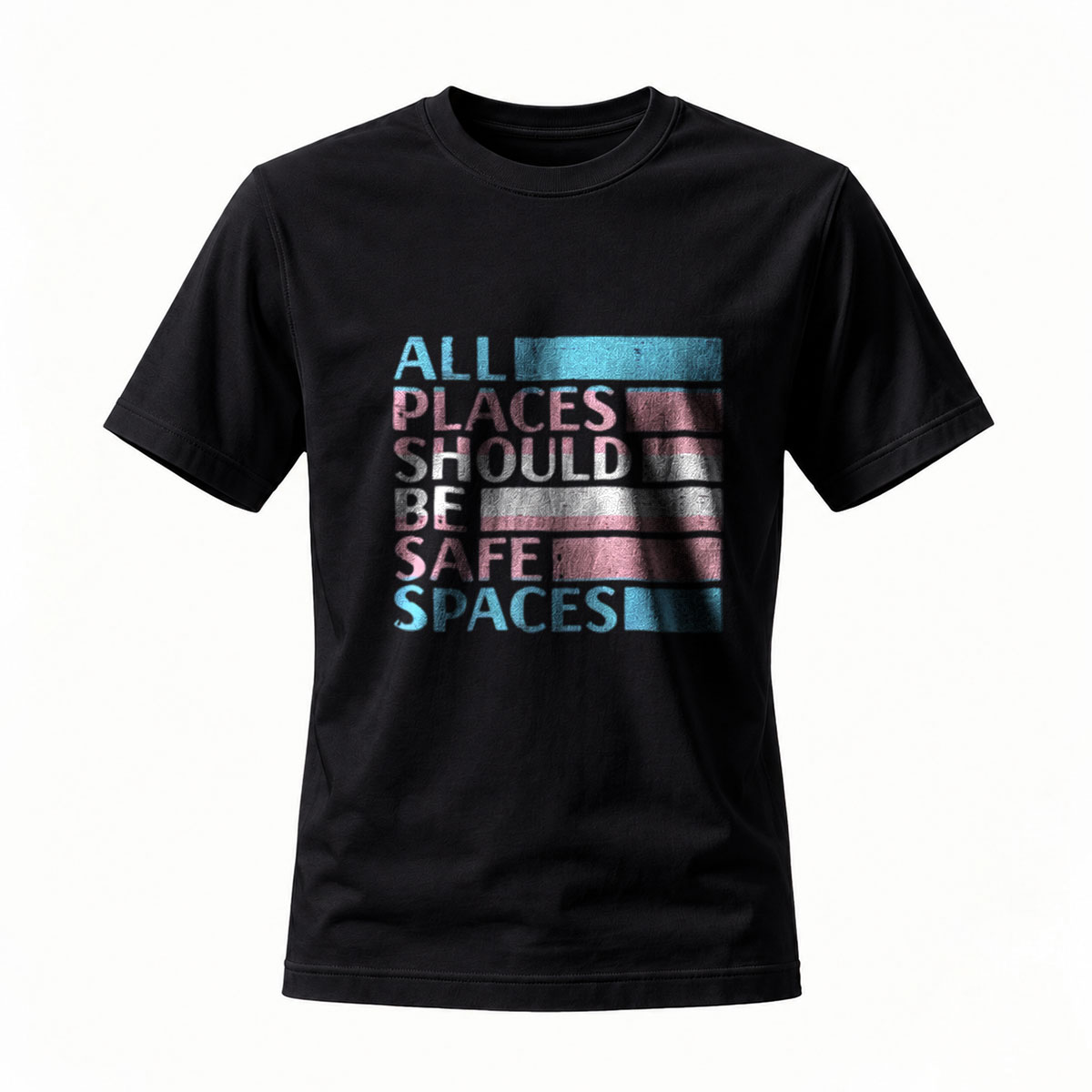 All Places Should Be Safe Spaces T-Shirt Men Women Casual Wear