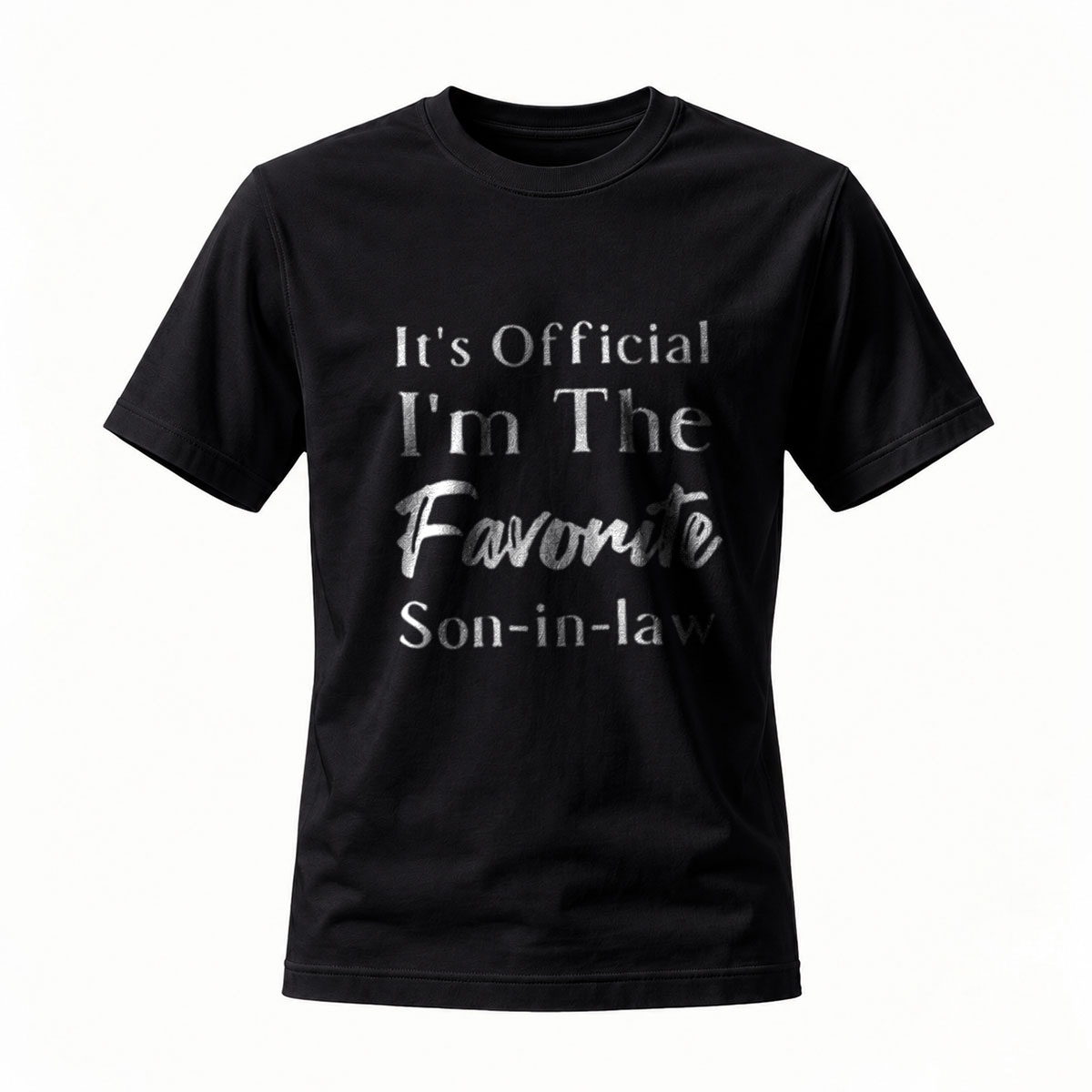 Its Official I'm The Favorite Son in Law T-Shirt Men's Casual Funny Gift