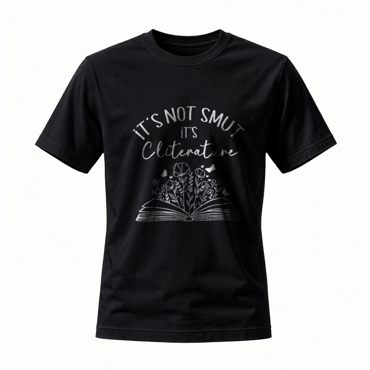 Its Not Smut Its Cliterature Book Floral T-Shirt