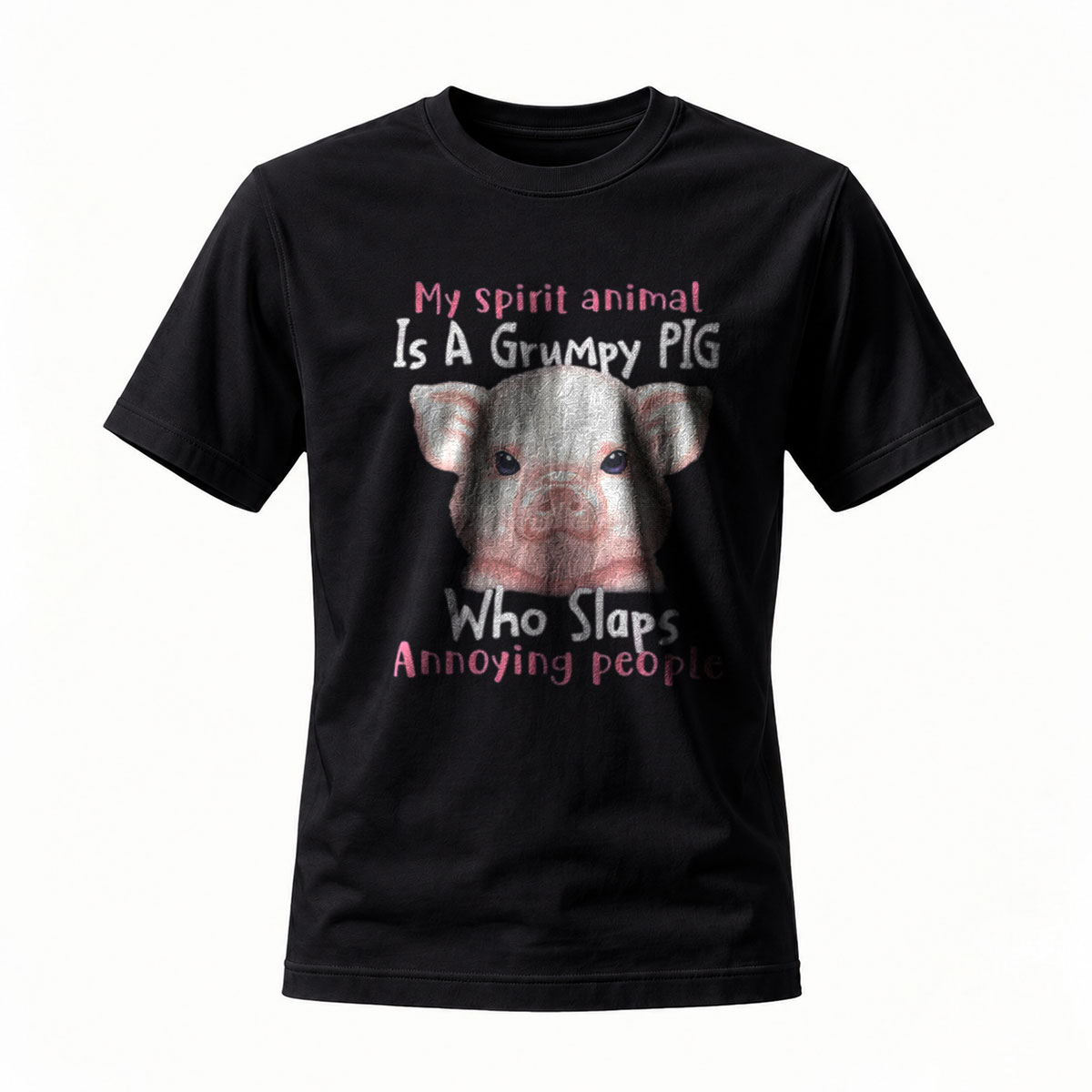 My Spirit Animal Grumpy Pig Slaps Annoying People T-Shirt