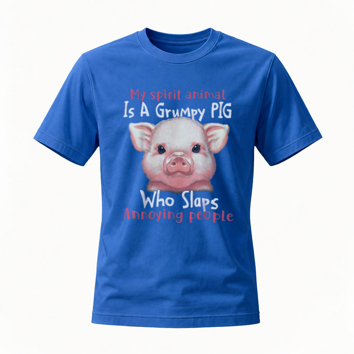 My Spirit Animal Grumpy Pig Slaps Annoying People T-Shirt - Image 4