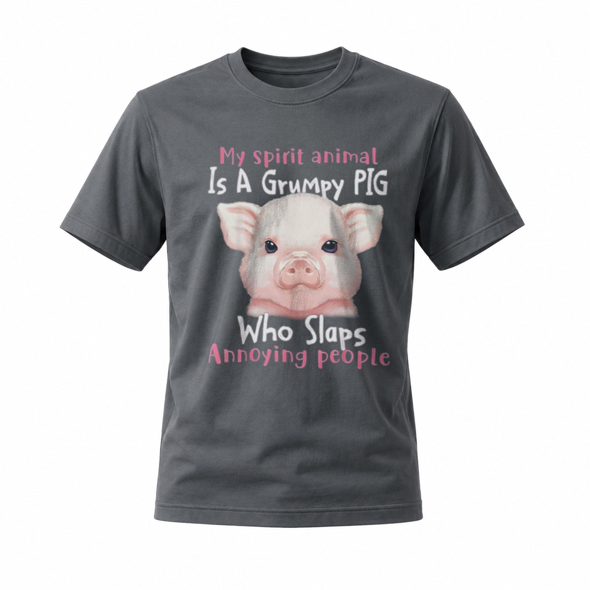 My Spirit Animal Grumpy Pig Slaps Annoying People T-Shirt - Image 6