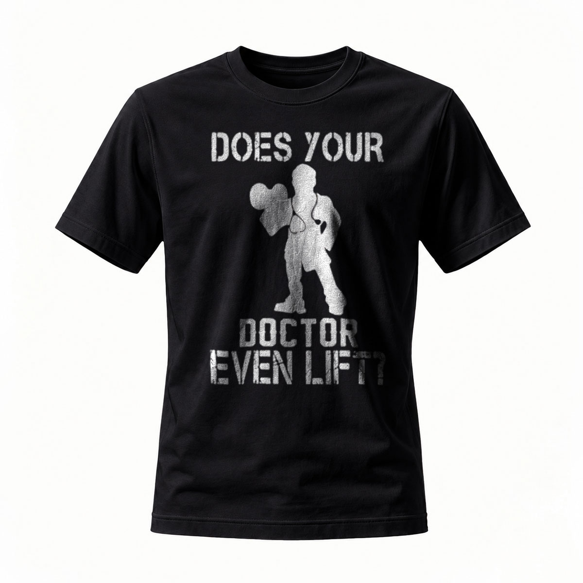 Does Your Doctor Even Lift Gym Humor T-Shirt
