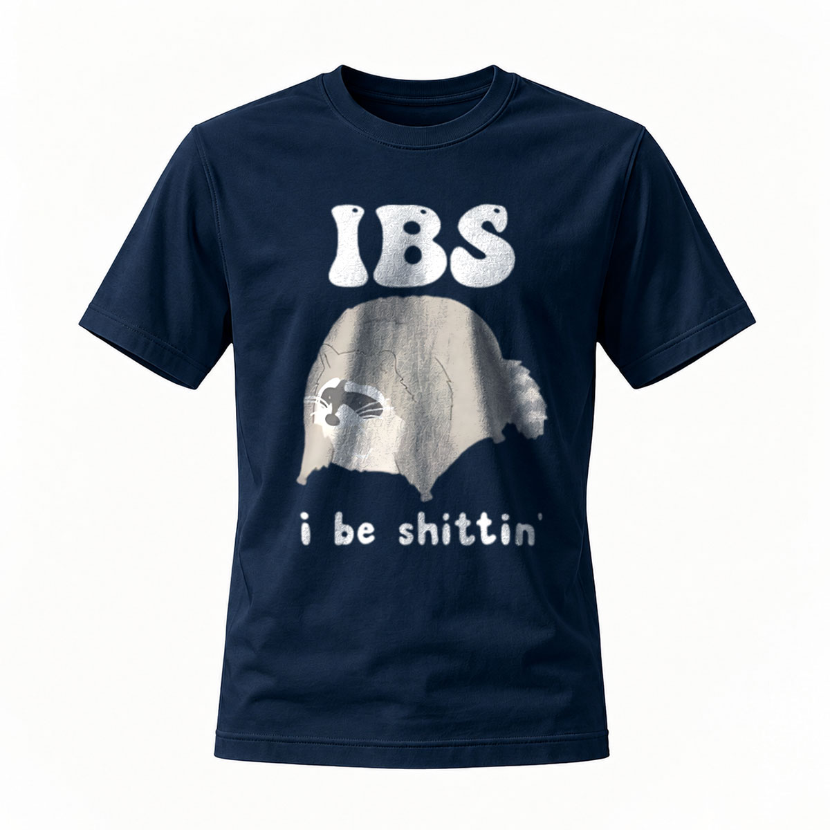 IBS I Be Shittin Funny T-Shirt Men's Humor Gift - Image 7