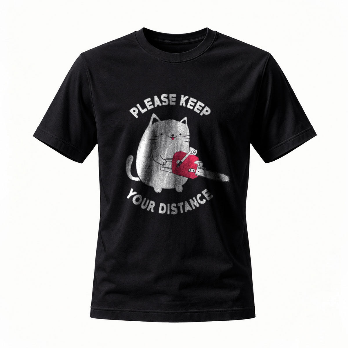 Please Keep Your Distance Cat with Chainsaw T-Shirt