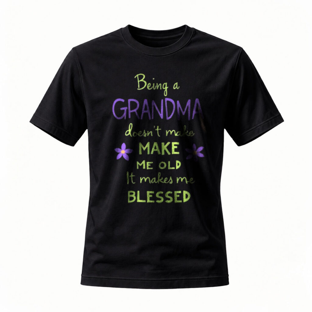 Being a Grandma Makes Me Blessed Women's T-Shirt Gift