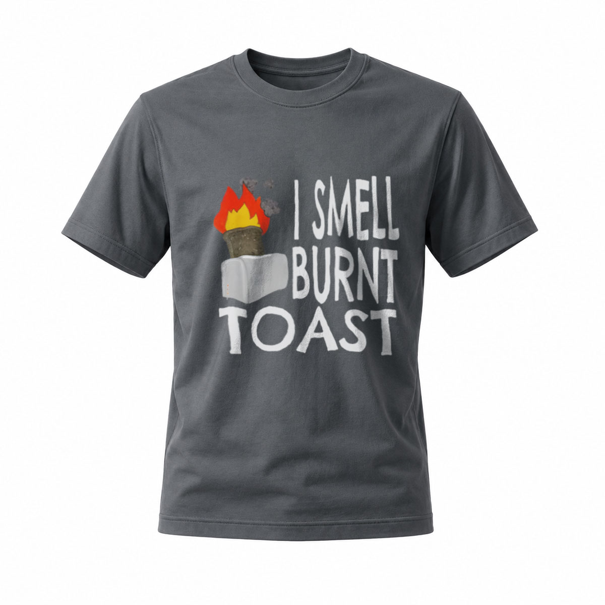 I Smell Burnt Toast Funny T-Shirt Men's Women's Casual Wear Gift - Image 6