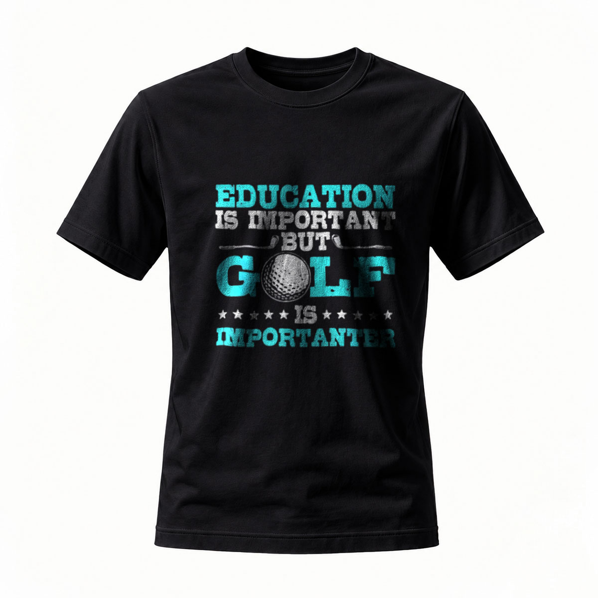 Education Is Important But Golf Is Importanter T-Shirt Men Women Casual Funny Gift Sport Apparel