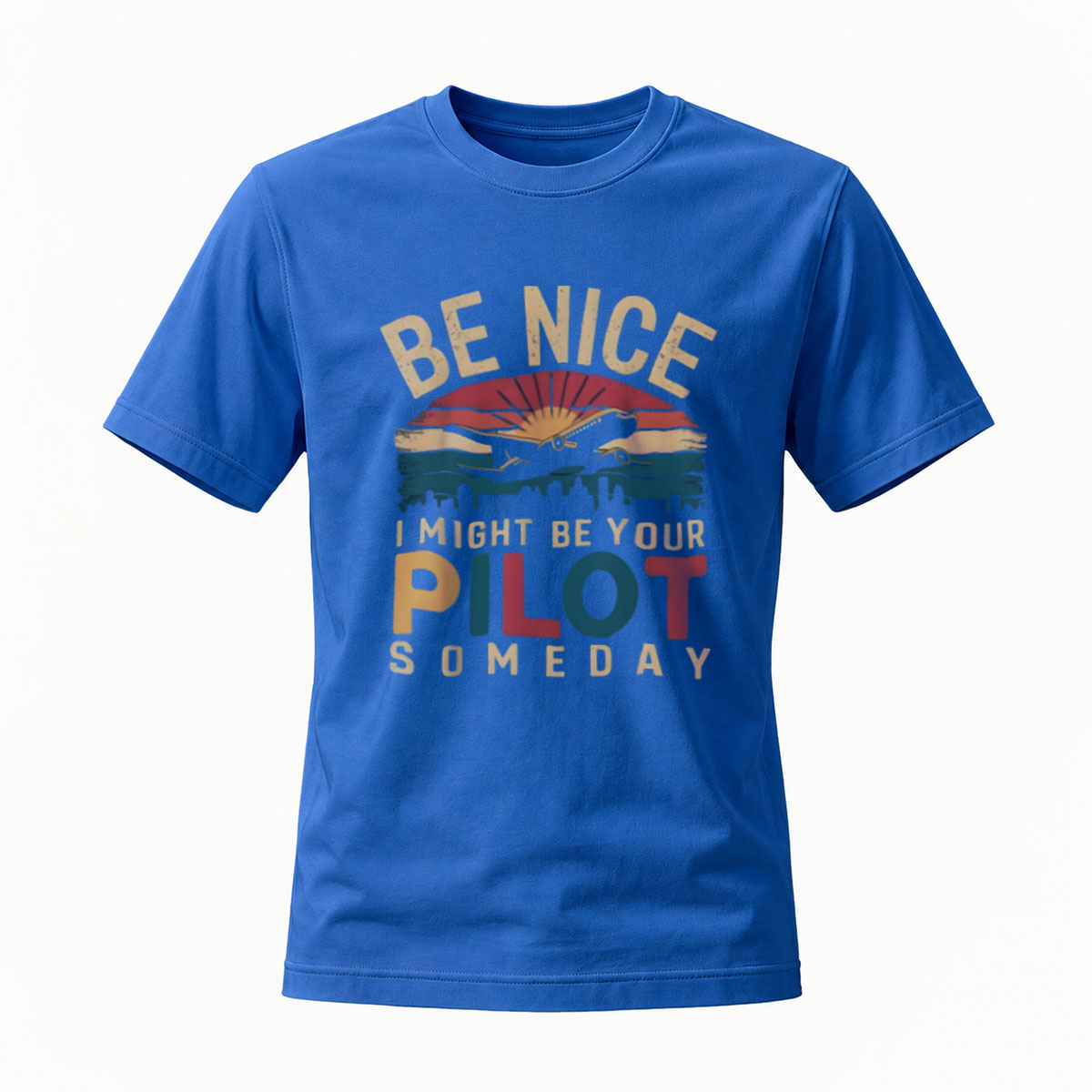 Be Nice I Might Be Your Pilot Someday T-Shirt Men's Women's Aviation Gift - Image 4