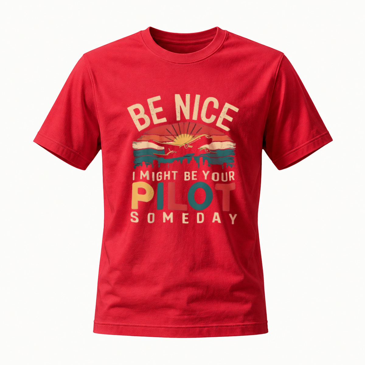 Be Nice I Might Be Your Pilot Someday T-Shirt Men's Women's Aviation Gift - Image 5