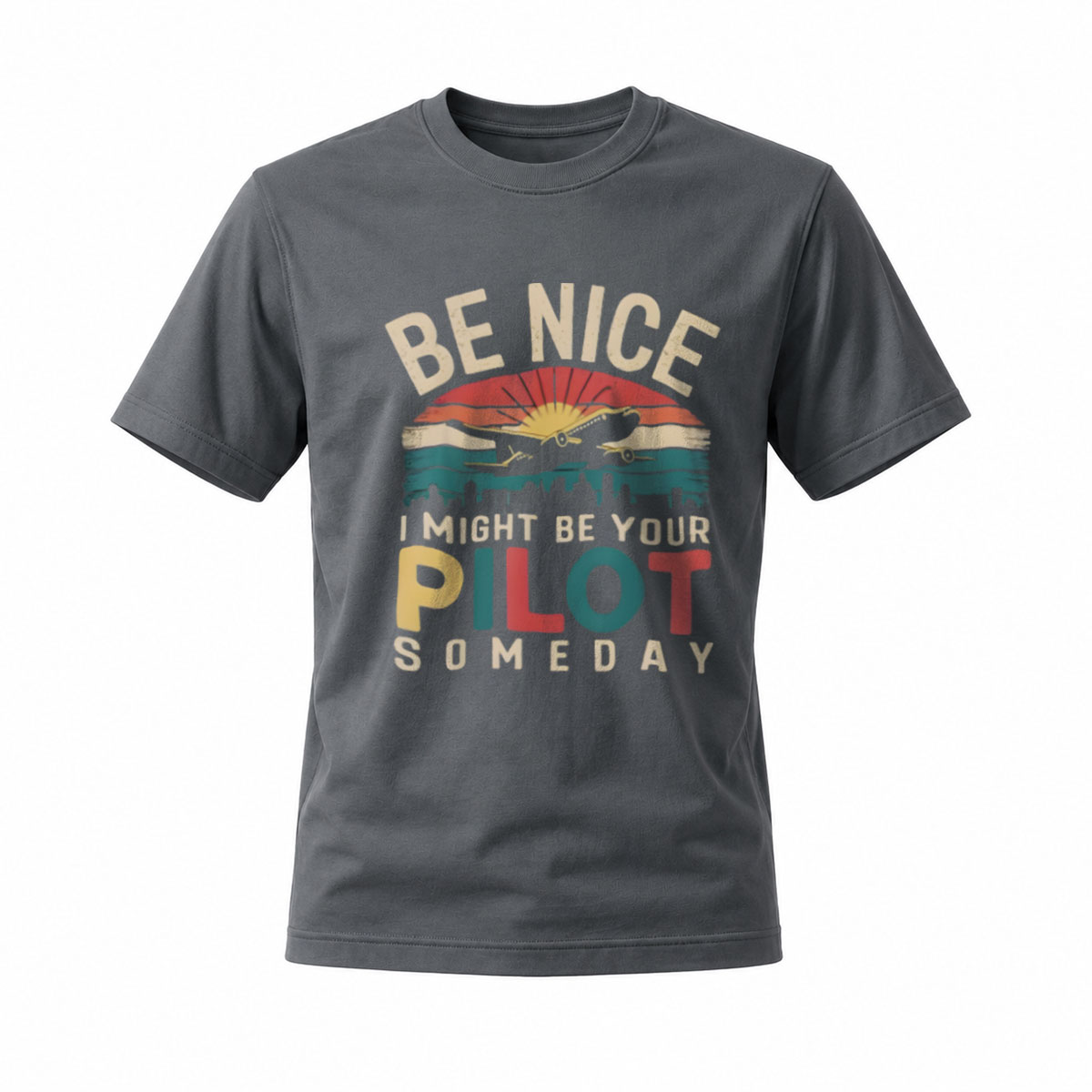 Be Nice I Might Be Your Pilot Someday T-Shirt Men's Women's Aviation Gift - Image 6