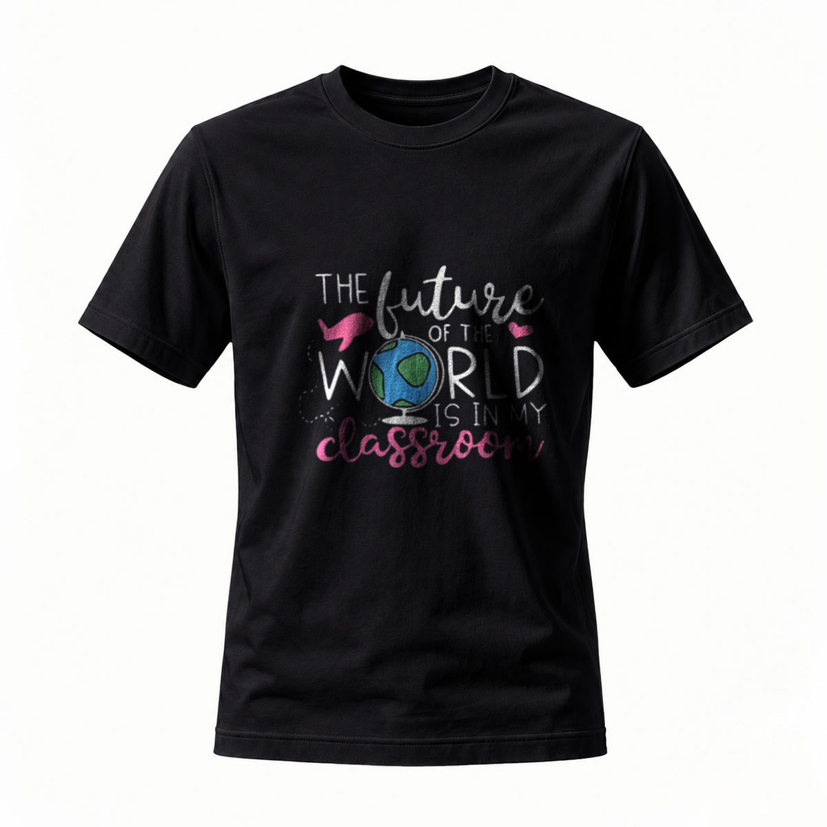 The Future of the World is in My Classroom Teacher T-Shirt