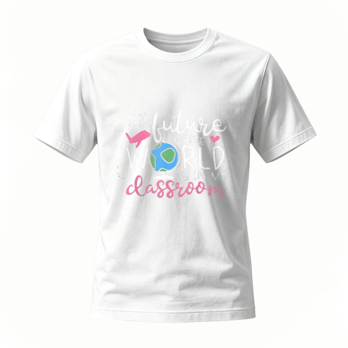 The Future of the World is in My Classroom Teacher T-Shirt - Image 2