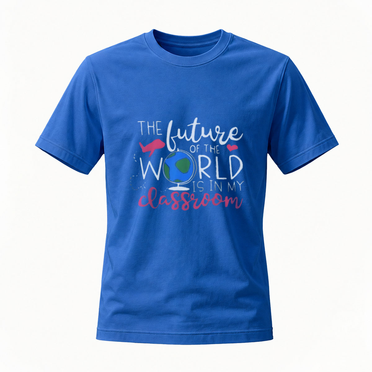 The Future of the World is in My Classroom Teacher T-Shirt - Image 4