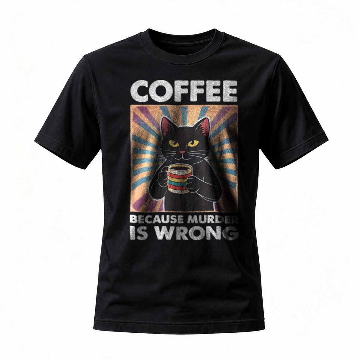 Coffee Cat Because Murder Is Wrong T-Shirt Men's Women's Gift Humor Fun Wear