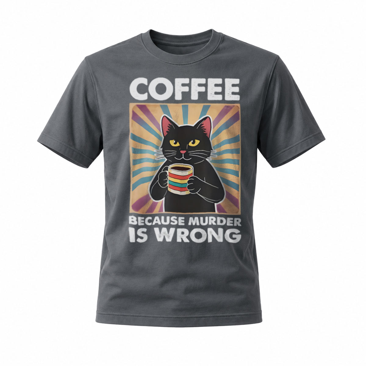 Coffee Cat Because Murder Is Wrong T-Shirt Men's Women's Gift Humor Fun Wear - Image 6