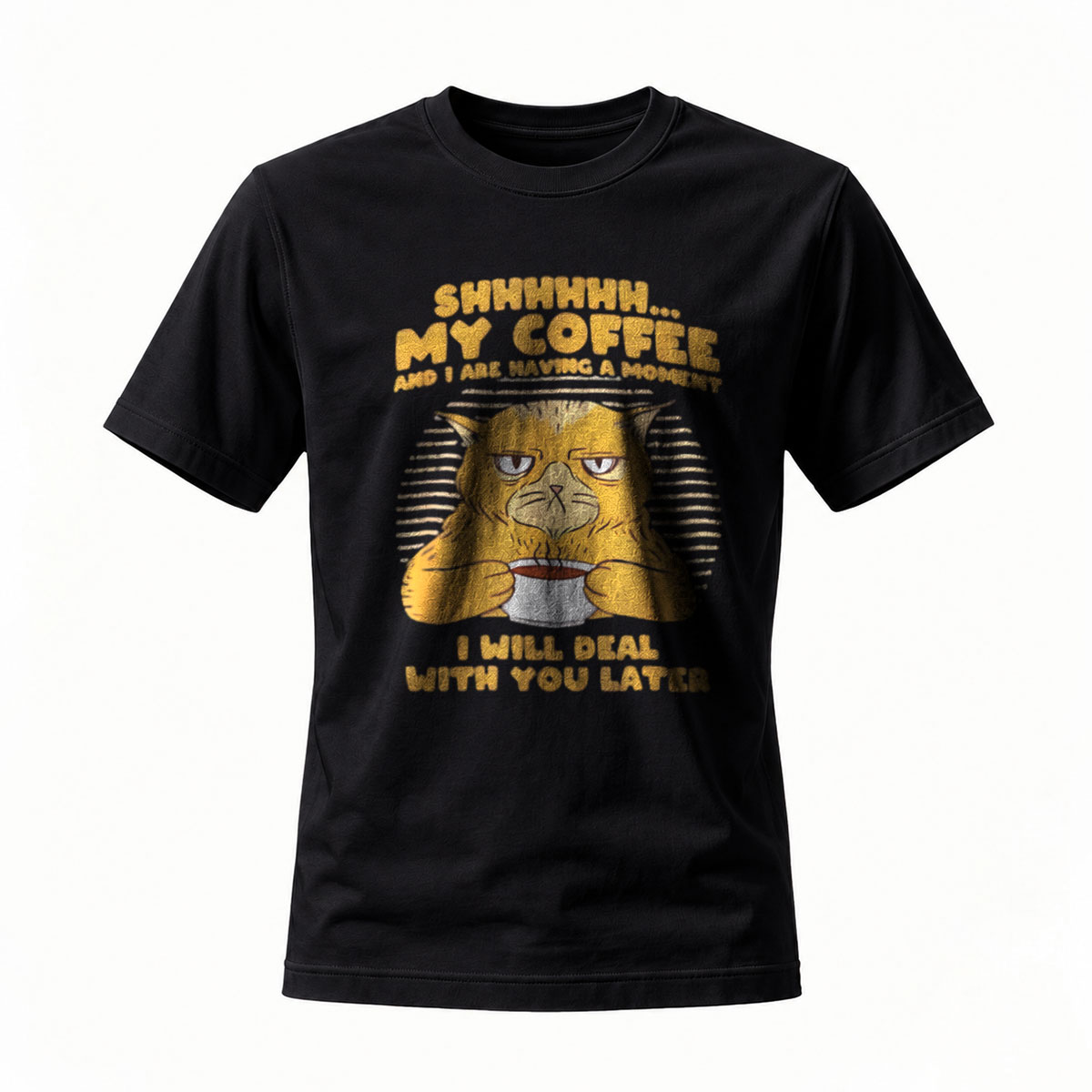 Shhh My Coffee Cat T-Shirt Men Women Funny Gift Casual Wear