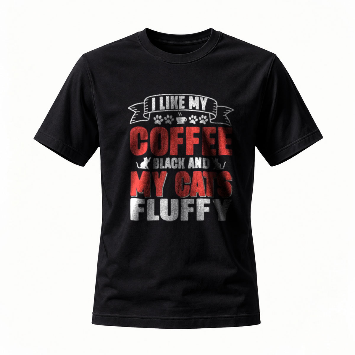 I Like My Coffee Black And My Cats Fluffy T-Shirt Men Women Gift