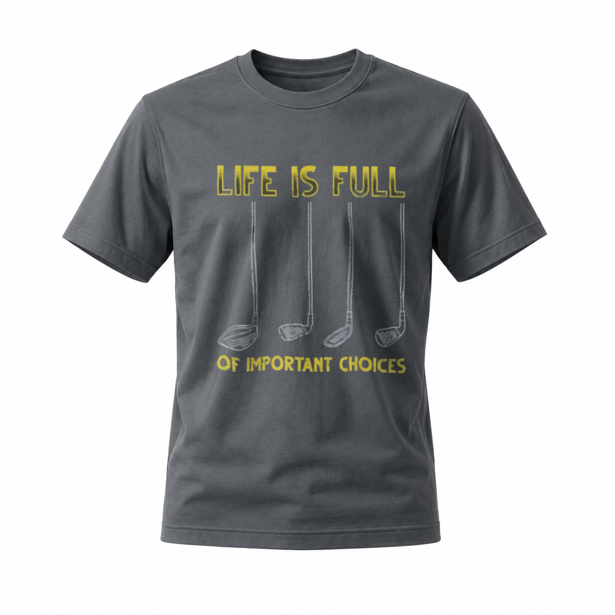 Life Is Full Of Important Choices Golf Tee Men's Women's Casual T-Shirt - Image 6