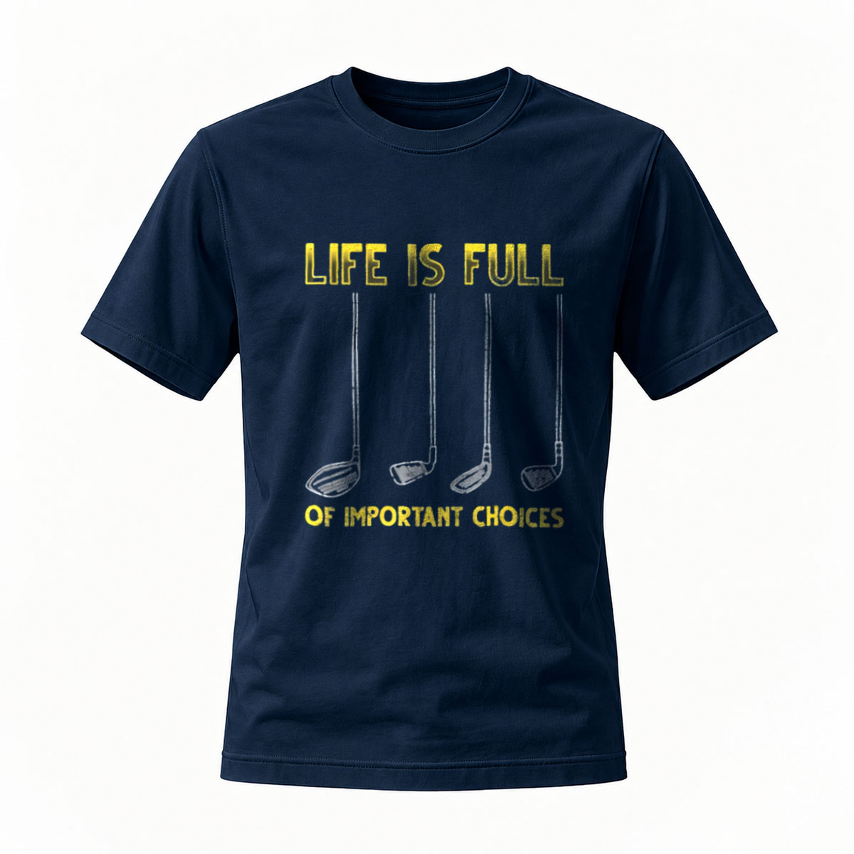 Life Is Full Of Important Choices Golf Tee Men's Women's Casual T-Shirt - Image 7