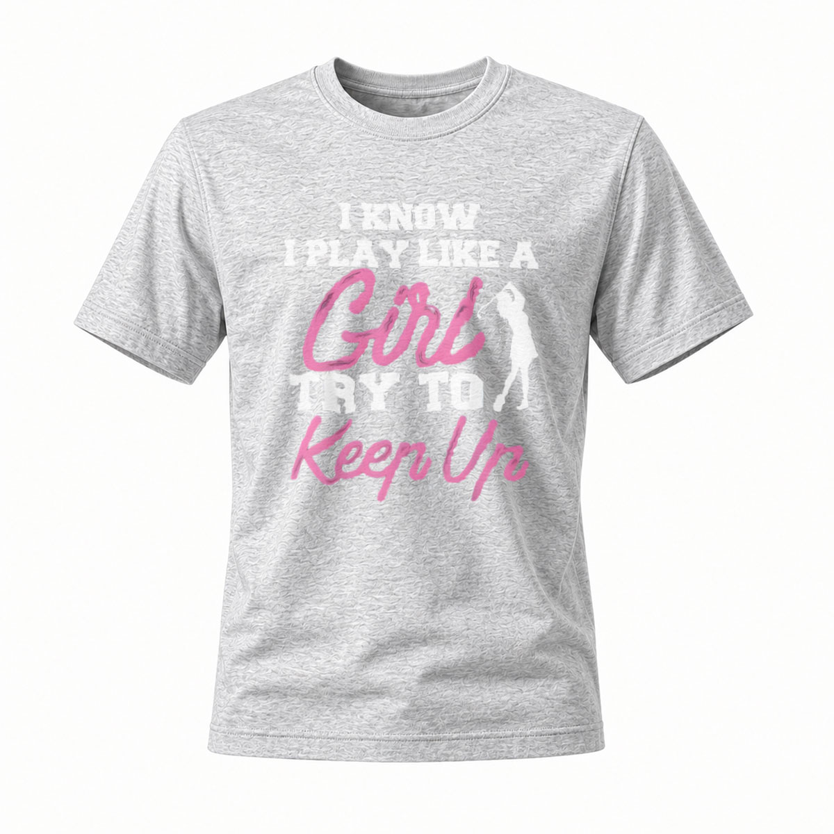 I Know I Play Like a Girl Try to Keep Up T-Shirt - Image 3
