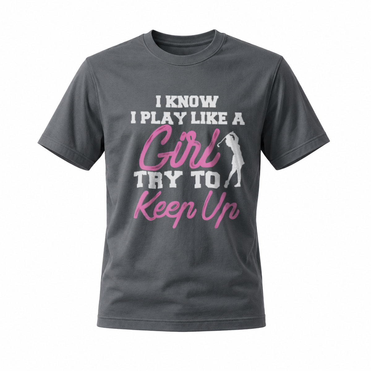 I Know I Play Like a Girl Try to Keep Up T-Shirt - Image 6