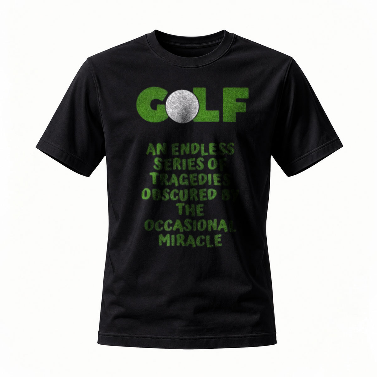 Golf T-Shirt Men's Funny Golf Quote Gift for Golfers