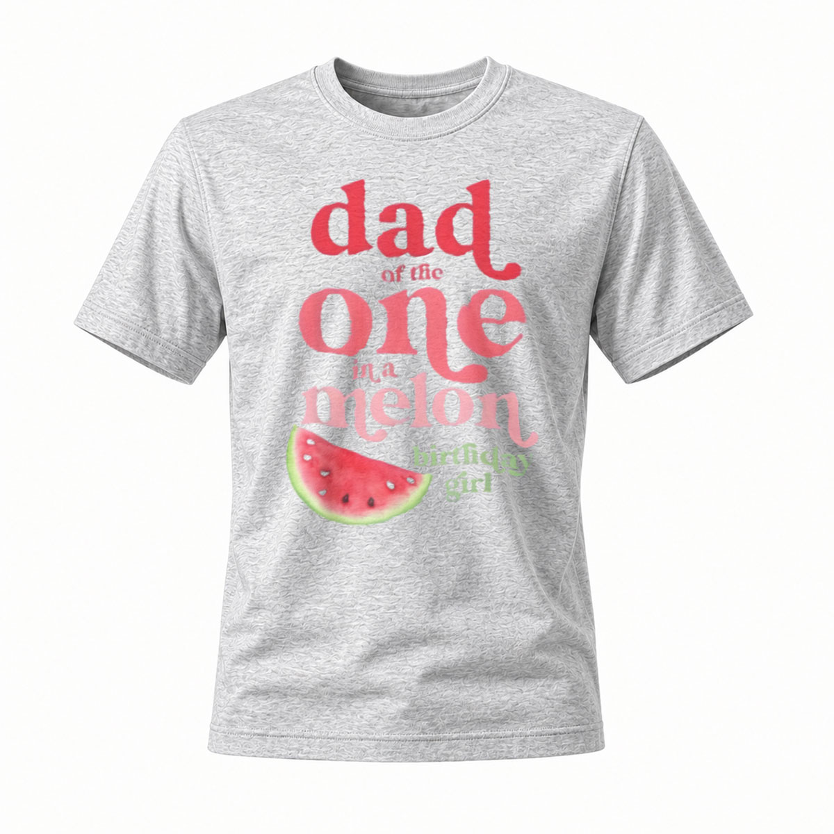 Dad of the One in a Melon Birthday Girl T-Shirt - Image 3