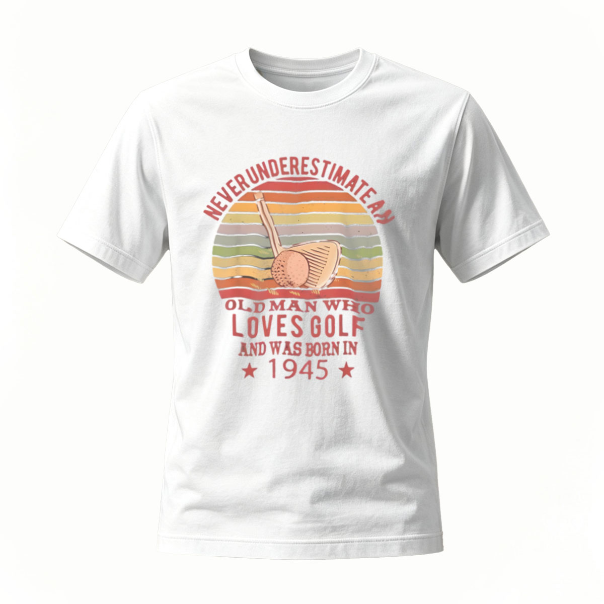 Never Underestimate Old Man Who Loves Golf Born 1945 Men's T-Shirt - Image 2