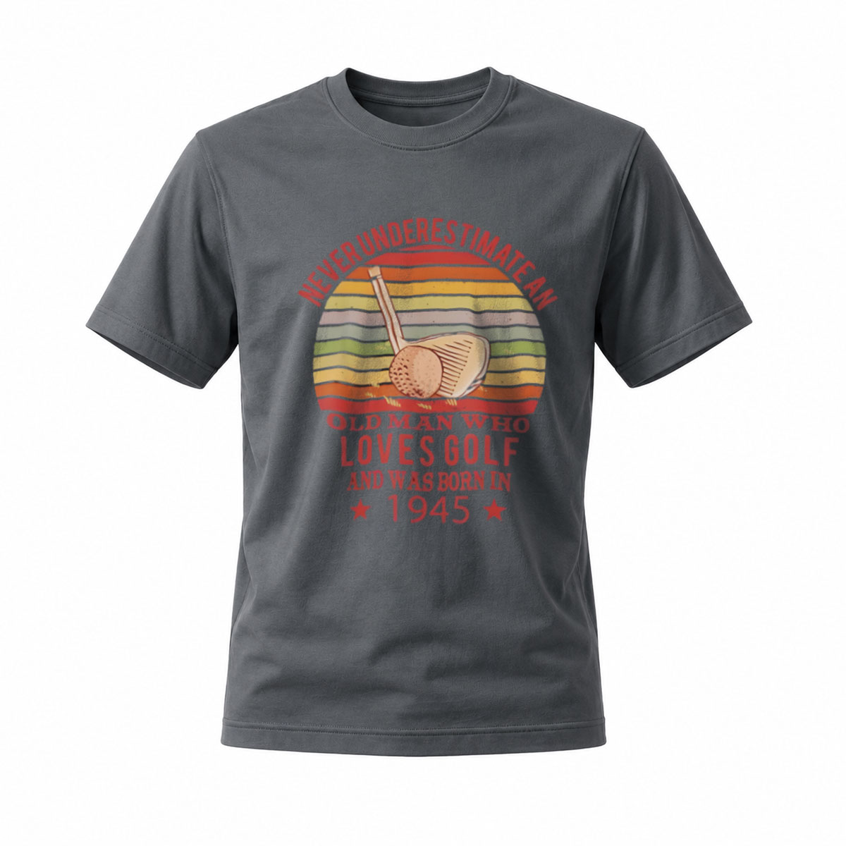 Never Underestimate Old Man Who Loves Golf Born 1945 Men's T-Shirt - Image 6