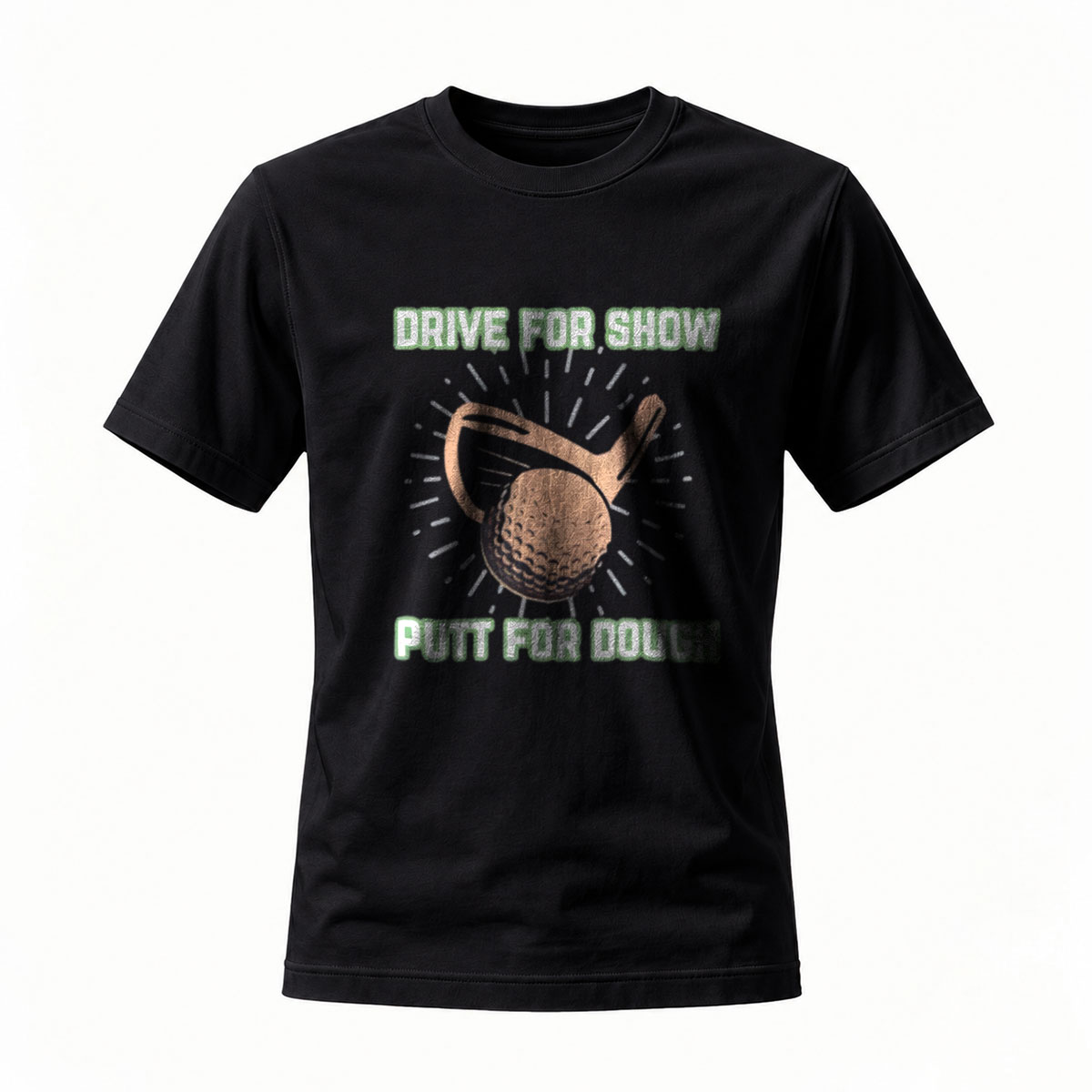 Drive For Show Putt For Dough Golf Tee Men's Casual Shirt