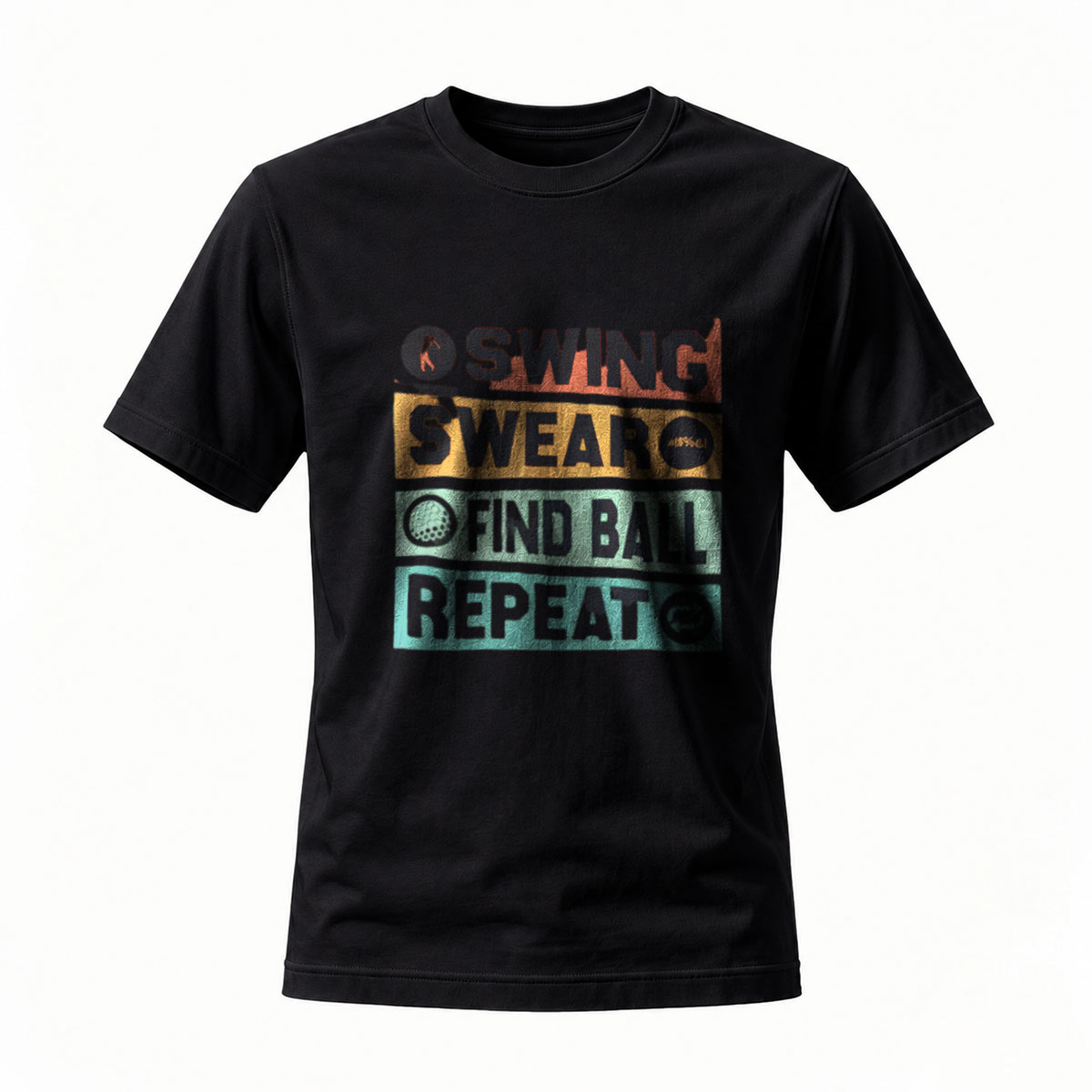 Swing Swear Find Ball Repeat Golf T-Shirt Men's